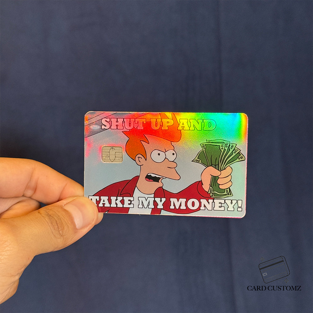 CALLATE Y TOMA MI DINERO (INGLÉS) STICKER DE VINIL HOLOGRÁFICO PARA TARJETAS