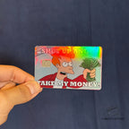CALLATE Y TOMA MI DINERO (INGLÉS) STICKER DE VINIL HOLOGRÁFICO PARA TARJETAS